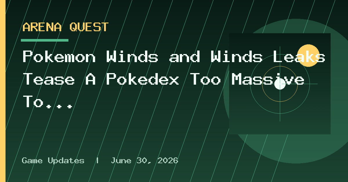Pokémon Winds and Winds Leaks Tease A Pokédex Too Massive To Finish